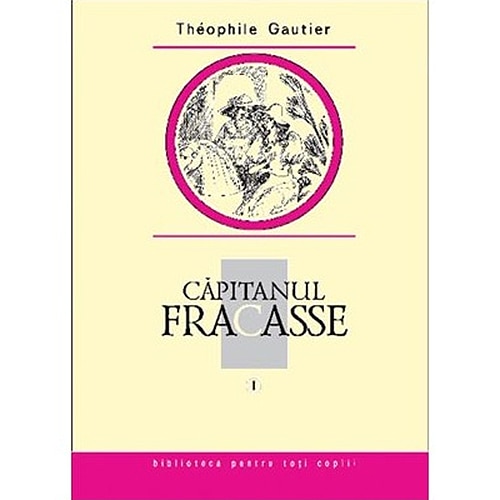 Capitanul Fracasse vol. 1 - Theophile Gautier