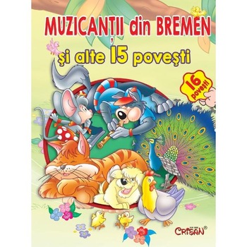 Muzicantii din Bremen si alte 15 povesti Muzicantii din Bremen si alte 15 povesti