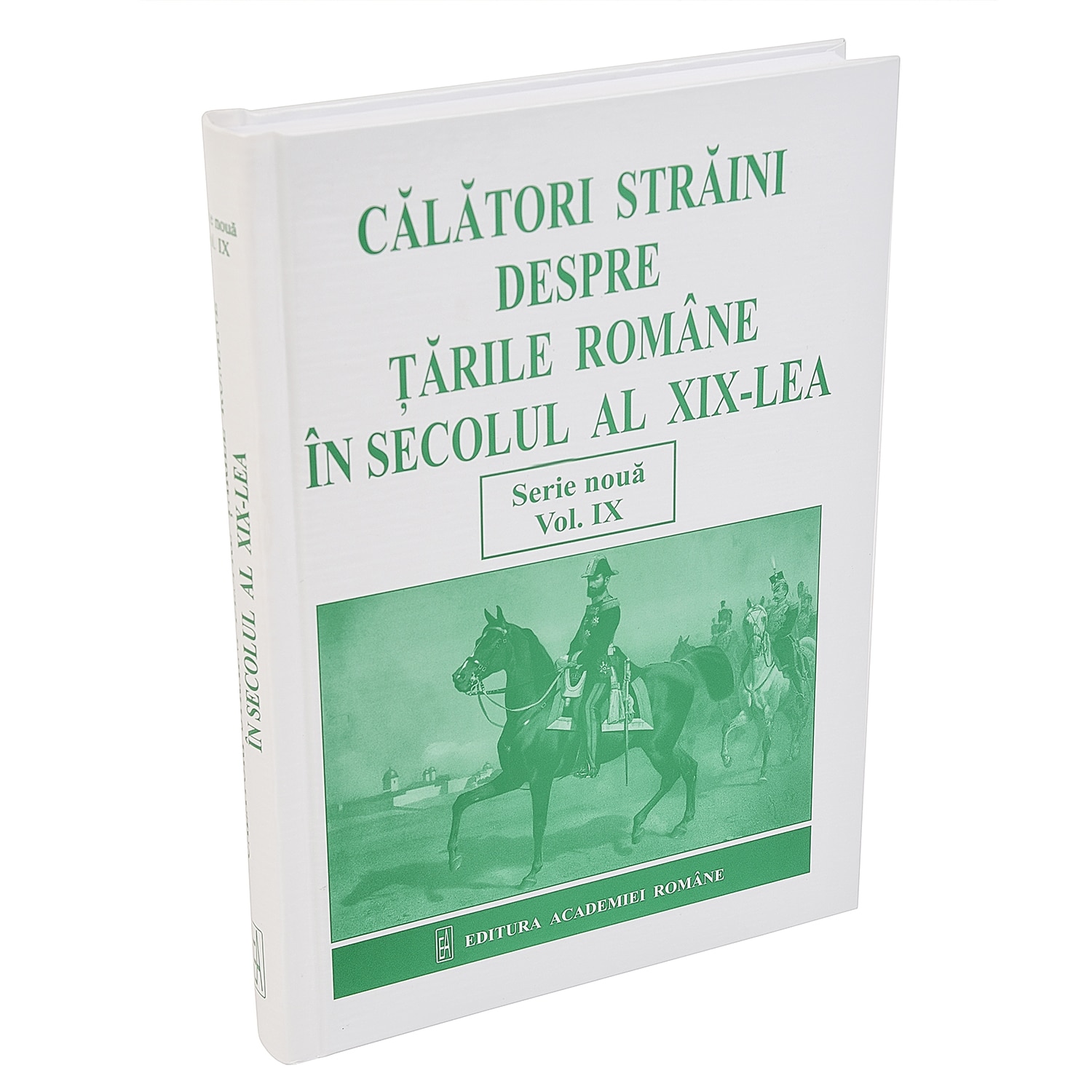 Calatori Straini Despre Tarile Romane In Secolul Al Xix Lea Vol Ix Daniela Busa Venera Achim Bogdan Popa Nicoleta Roman Raluca Tomi Loredana Mirea Emag Ro