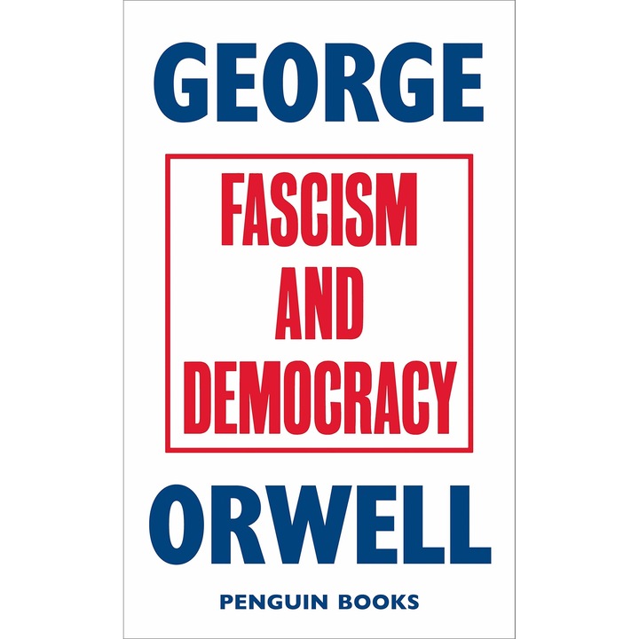 Fascism and Democracy - George Orwell