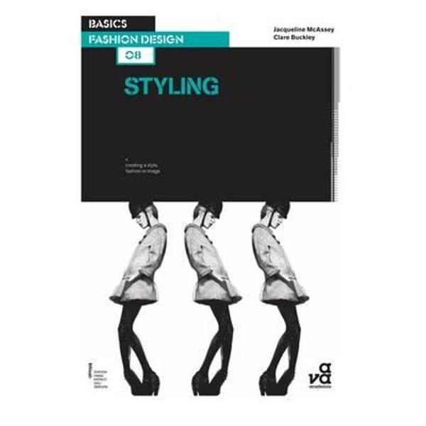 Basics Fashion Design 08: Styling