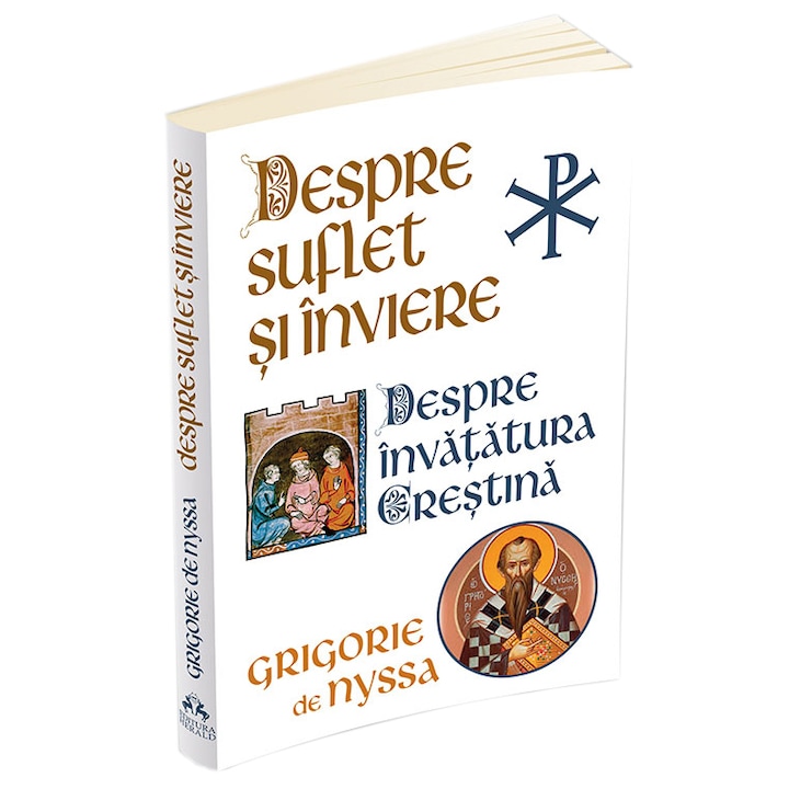 Despre Suflet si Inviere - Despre Invatatura Crestina, Sf. Grigorie De Nyssa