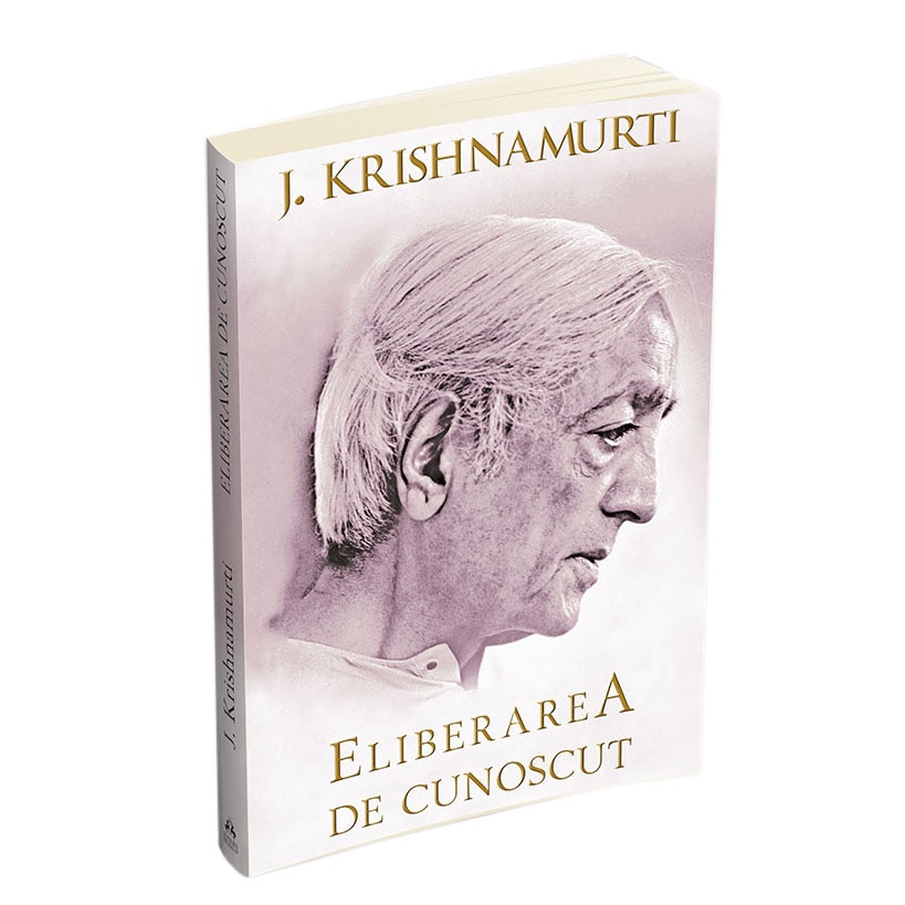 Eliberarea de cunoscut, Jiddu Krishnamurti
