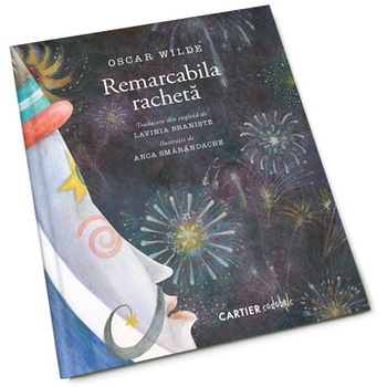 Remarcabila racheta - Oscar Wilde, ed 2020 Remarcabila racheta - Oscar Wilde, ed 2020