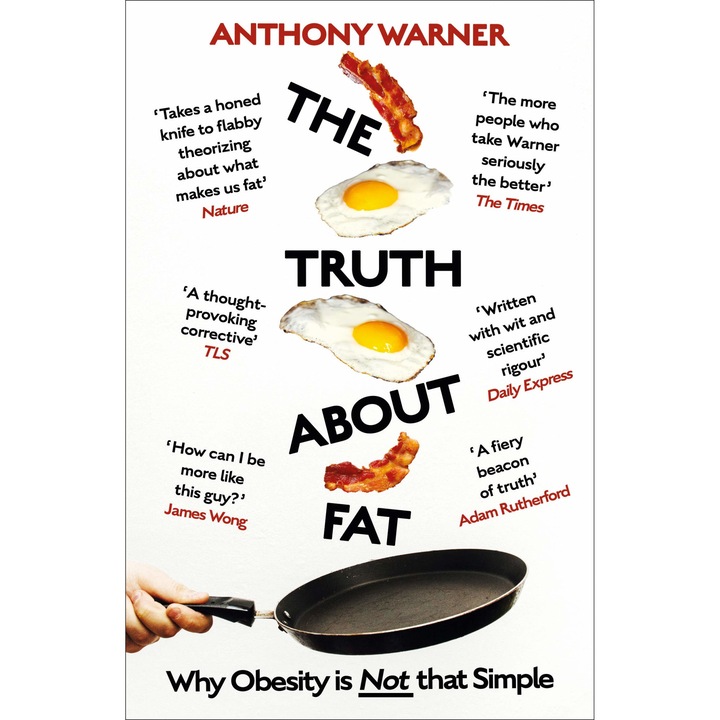The Truth About Fat - Anthony Warner, editia 2020