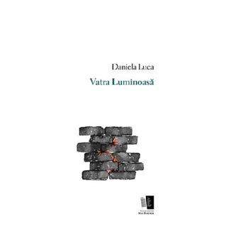 Vatra luminoasa - Daniela Luca Vatra luminoasa - Daniela Luca