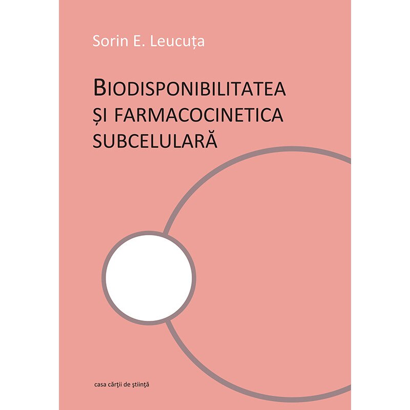 Biodisponibilitatea si famacocinetica subcelulara-Sorin E. Leucuta