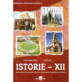 Istorie manual pentru clasa a XII-a, autor Felicia Adascalitei Istorie manual pentru clasa a XII-a, autor Felicia Adascalitei