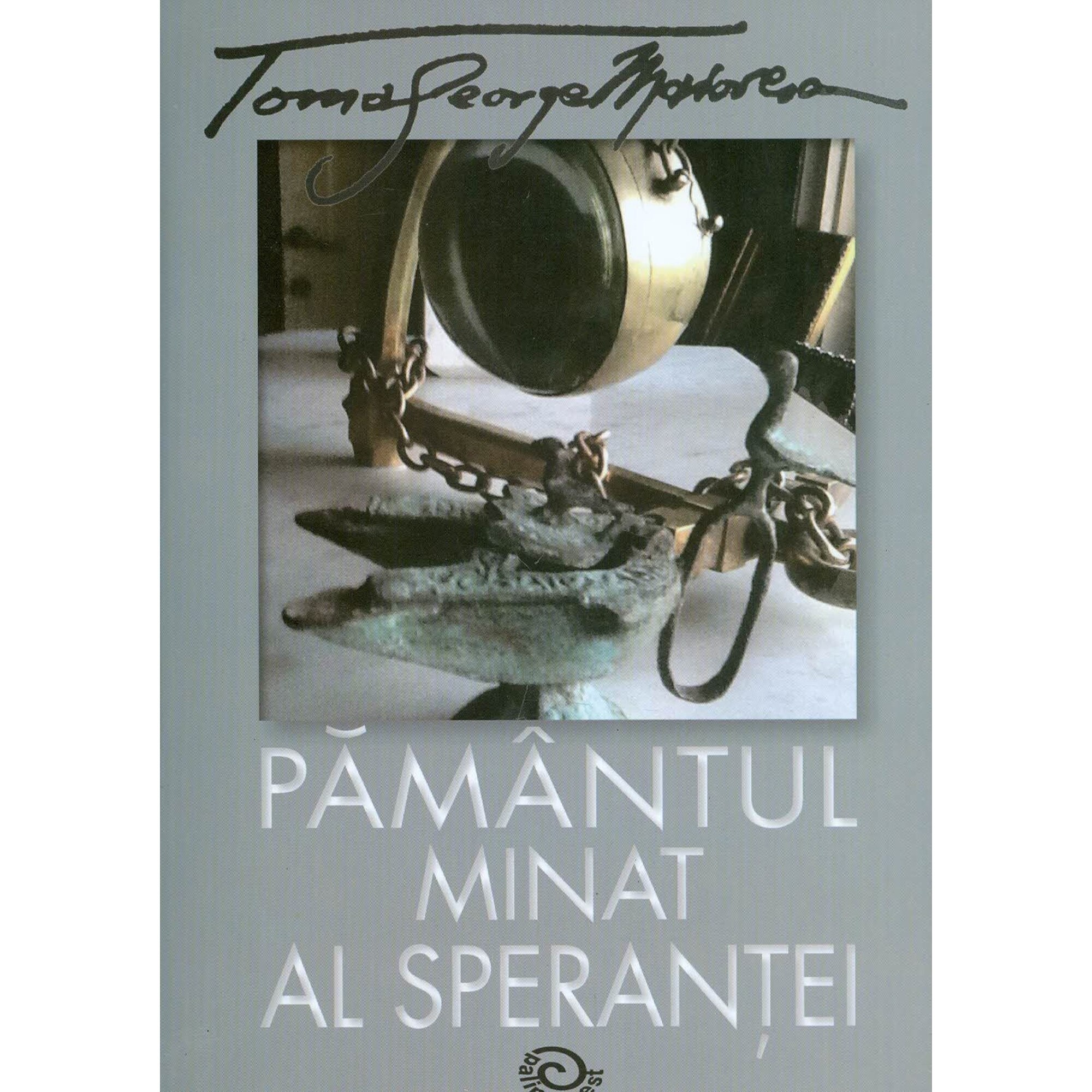 Pamantul minat al sperantei, Toma George Maiorescu, 246 pagini