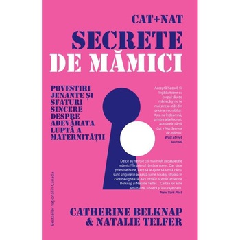 Cat+Nat secrete de mamici, Catherine Belknap, Natalie Telfer Cat+Nat secrete de mamici, Catherine Belknap, Natalie Telfer