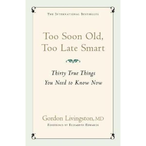 Too Soon Old, Too Late Smart