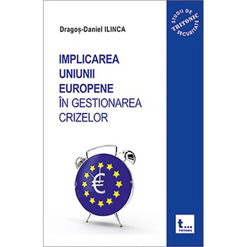 Implicarea Uniunii Europene in gestionarea crizelor - Dragos-Daniel Ilinca Implicarea Uniunii Europene in gestionarea crizelor - Dragos-Daniel Ilinca