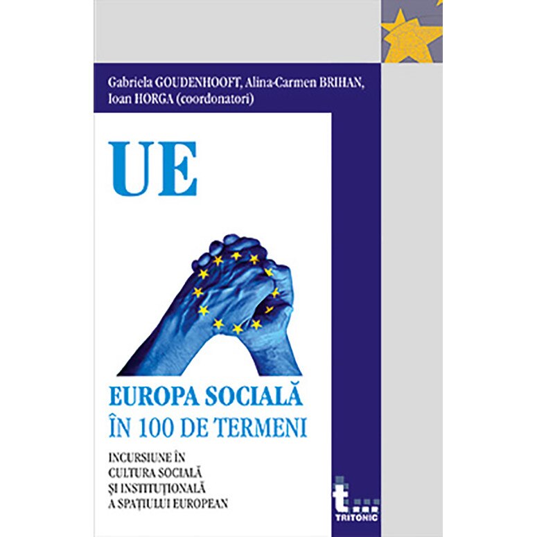 Europa sociala in 100 de termeni - Gabriela Goudenhooft,Alina-Carmen Brihan,Ioan Horga