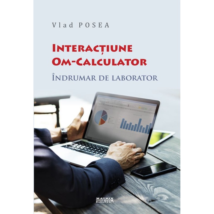 Interactiune om-calculator. Indrumar de laborator, Vlad Posea