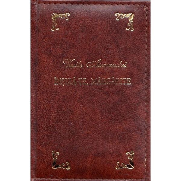 Insira-te, margarite. Laurii poeziei - Vasile Alecsandri