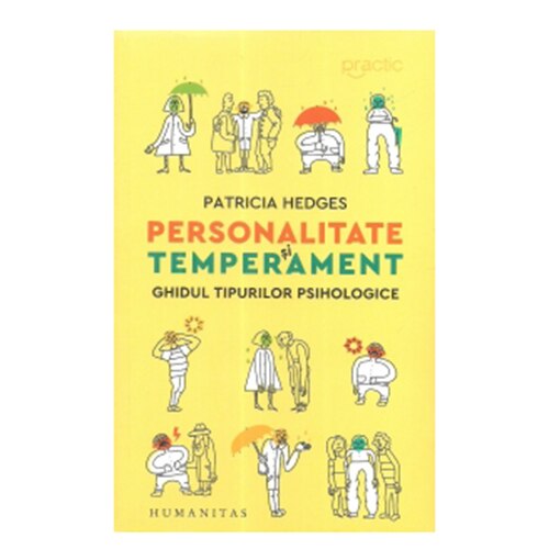 Personalitate si temperament. Ghidul tipurilor psihologice, Patricia Hedges