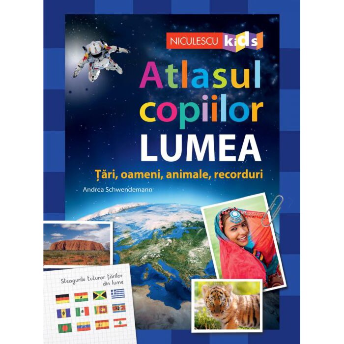 Atlasul copiilor: LUMEA, Andrea Schwendemann