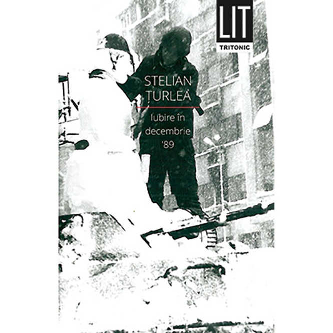 Iubire in decembrie '89 - Stelian Turlea, editia 2019