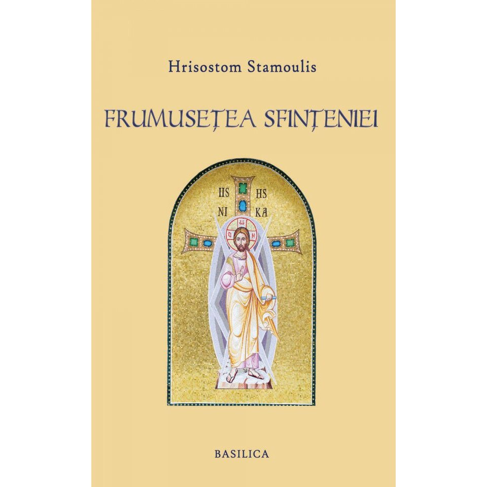 Frumusetea Sfinteniei - Hrisostom Stamoulis