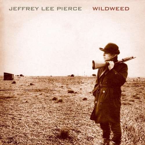 Jeffrey Lee Pierce - Wildweed (LP)