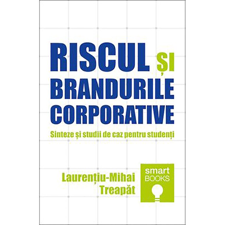 Riscul si brandurile corporative - Laurentiu-Mihai Treapat, editia 2018