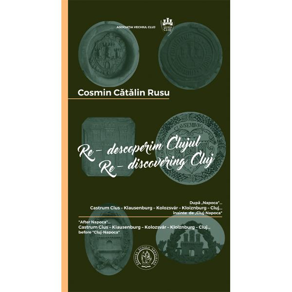 Re-descoperim Clujul III. Re-discovering Cluj III - Cosmin Catalin Rusu