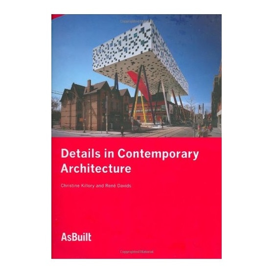 Details of Contemporary Architecture (AsBuilt), Christine Killory