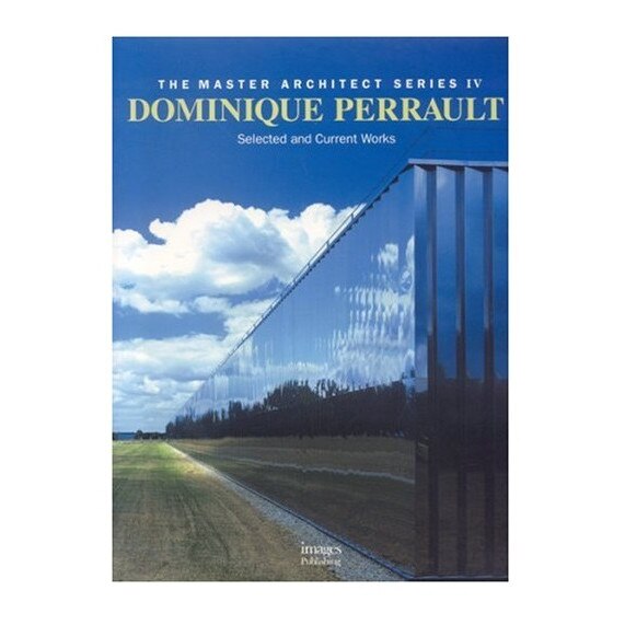 Dominique Perrault: Selected and Current Works (Master Architect Series IV), The Images Publishing Group