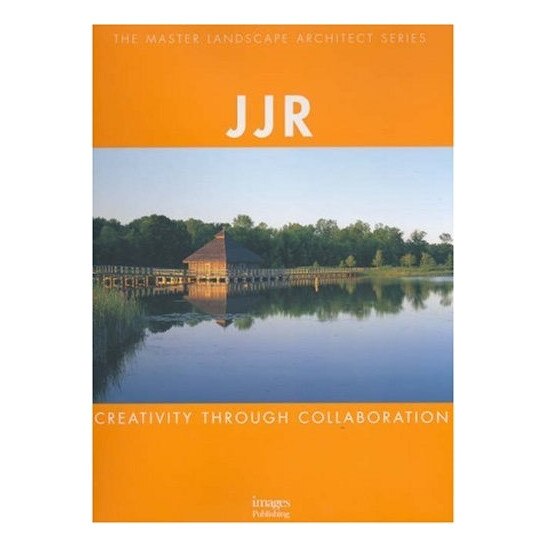 JJR: Creativity Through Collaboration (Master Landscape Architect) (Master Landscape Architect S.), William Tischler