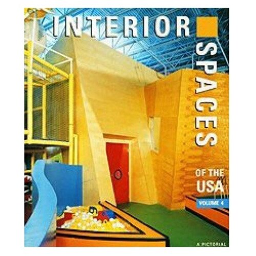 Interior Spaces of the USA: v.4: A Pictorial Review: Vol 4 (International Spaces) (International Spaces S.), Images