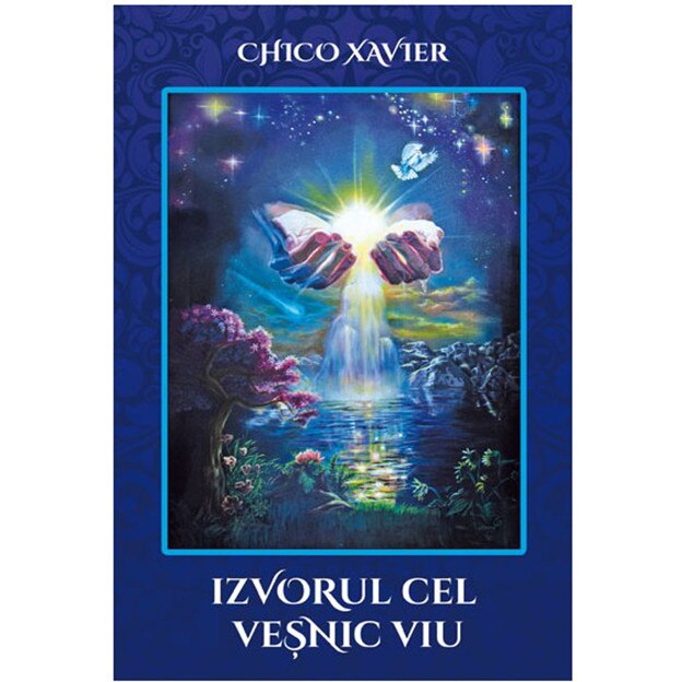 Izvorul cel vesnic viu - Chico Xavier, editia 2020