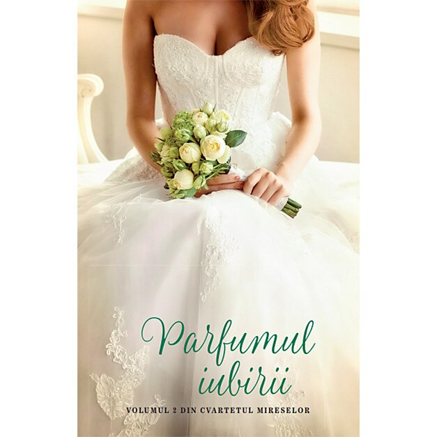 Parfumul iubirii - Nora Roberts, editia 2019