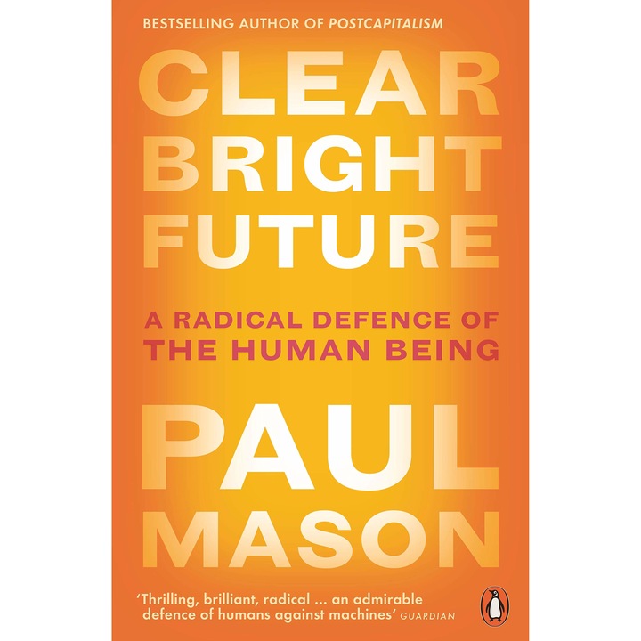 Clear Bright Future - Paul Mason, editia 2020