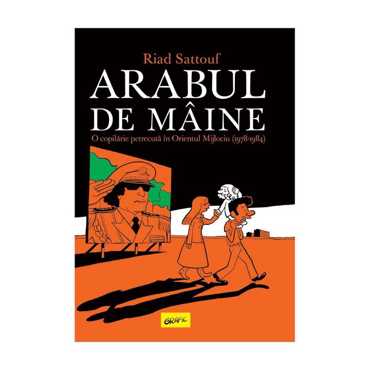 Arabul de maine: o copilarie petrecuta in Orientul Mijlociu, Riad Sattouf