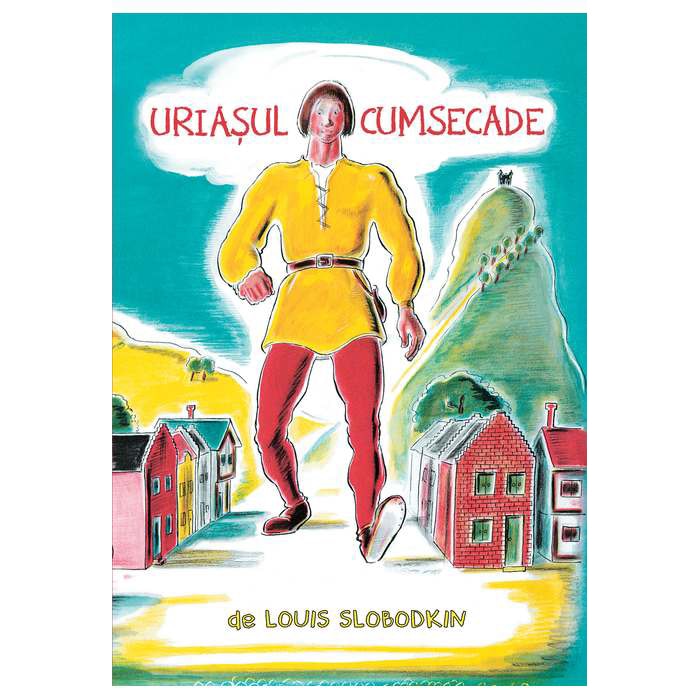 Uriasul cumsecade, Louis Slobodkin