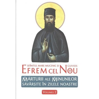 Marturii ale minunilor 2 - Sf.Efrem Cel Nou Marturii ale minunilor 2 - Sf.Efrem Cel Nou