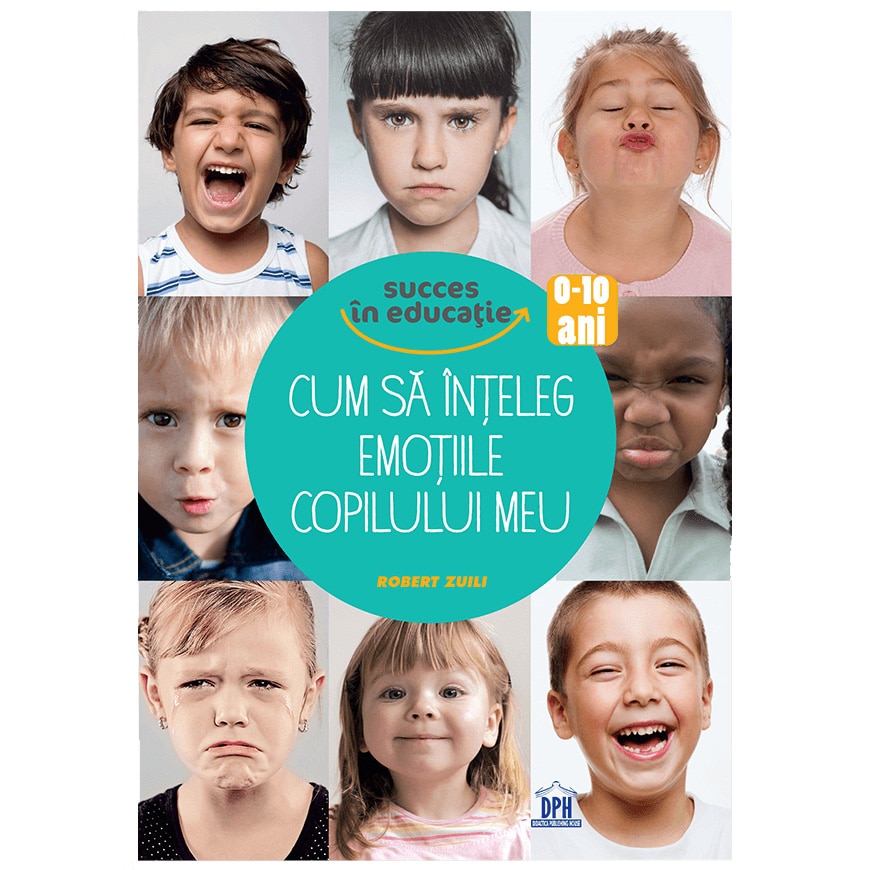 Cum sa inteleg emotiile copilului meu, Robert Zuili