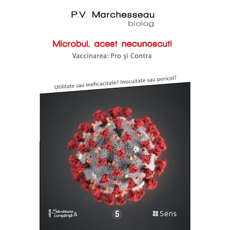Microbul,acest necunoscut ! - P.V.Marchesseau