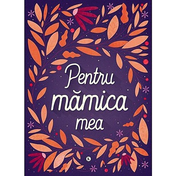 Pentru mamica mea Pentru mamica mea