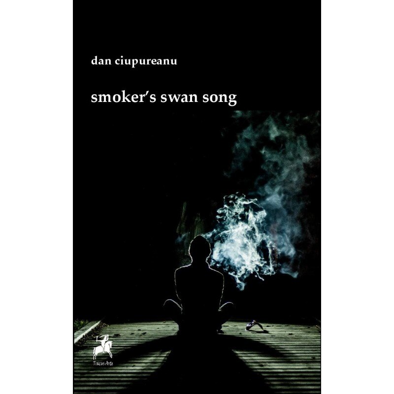 Smoker's swan song - Dan Ciupureanu