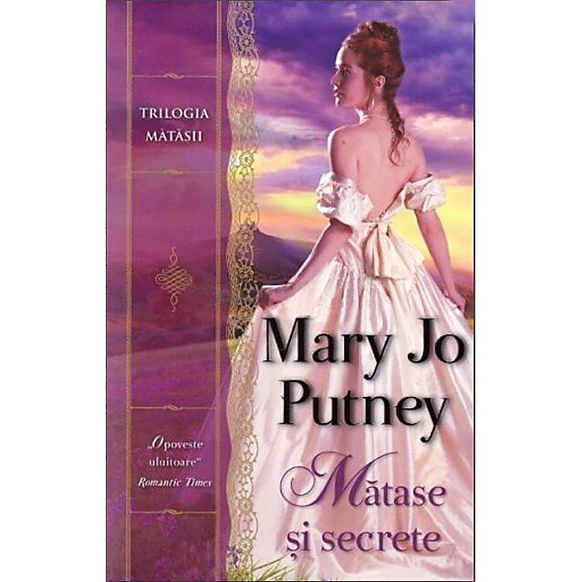 Matase si secrete - Mary Jo Putney, editia 2019
