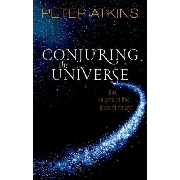 Conjuring the Universe - Peter Atkins