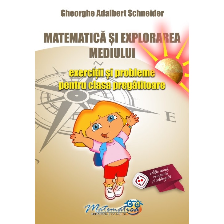 Matematica si explorarea mediului exercitii si probleme pentru clasa pregatitoare, autor Gheorghe Adalbert Schneider