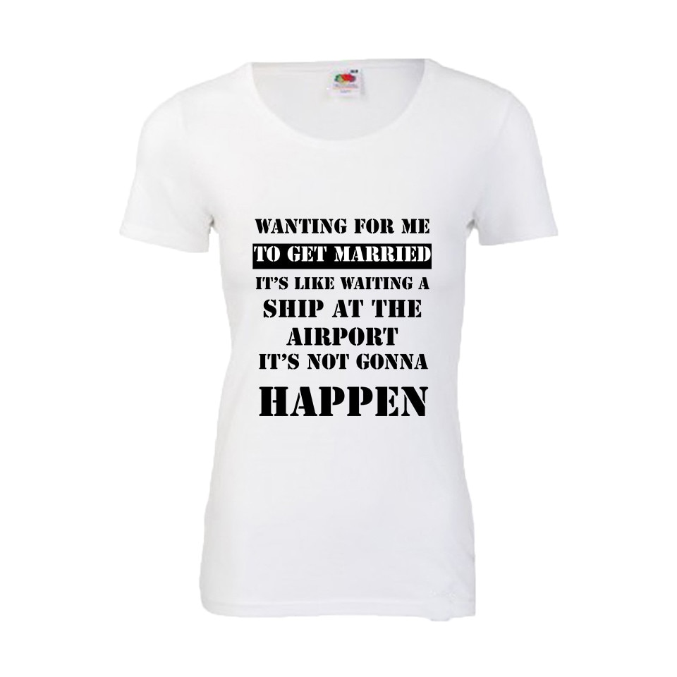 Tricou dama personalizat Fruit of the loom, alb, Never get married M