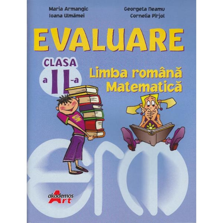 Evaluare Clasa a II-a - Limba Romana - Matematica - Maria Armangic