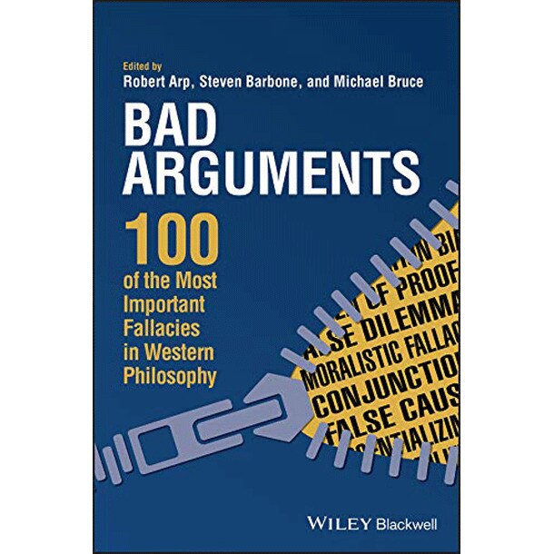 Bad Arguments - Michael Bruce,Steven Barbone,Robert Arp , ed 2018