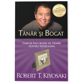 Tanar si bogat. Ed a III a, Robert T. Kiyosaki Tanar si bogat. Ed a III a, Robert T. Kiyosaki