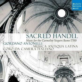 Antonelli, Giordano - Musica Antiqua Latina - Sacred Handel - Music For The Carmelite Vespers (CD) Antonelli, Giordano - Musica Antiqua Latina - Sacred Handel - Music For The Carmelite Vespers (CD)