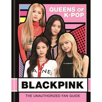 BLACKPINK: Queens of K-Pop - Helen Brown BLACKPINK: Queens of K-Pop - Helen Brown