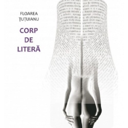 Corp de litera, corp transfigurat - Floarea Tutuianu, editia 2017